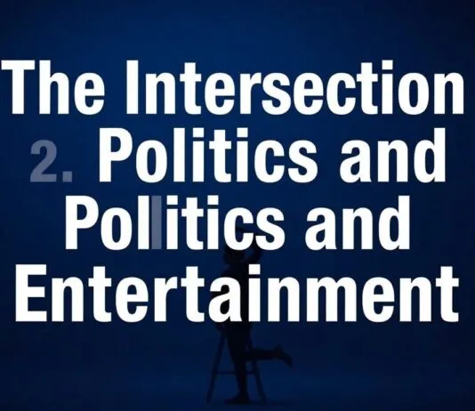 The Intersection of Politics and Entertainment: When Worlds Collide The Intersection of Politics and Entertainment: When Worlds Collide