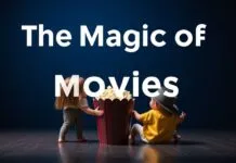 The Magic of Movies: How Films Bring Families Together The Magic of Movies: How Films Bring Families Together
