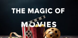 The Magic of Movies: How Films Shape Our Childhood and Beyond The Magic of Movies: How Films Influence Our Childhood and Beyond