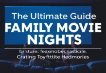 The Ultimate Guide to Family Movie Nights: Creating Unforgettable Memories The Ultimate Guide to Family Movie Nights: Creating Unforgettable Memories