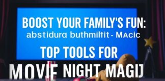 Boost Your Family’s Fun: Top Tools for Movie Night Magic Boost Your Family's Fun: Top Tools for Movie Night Magic