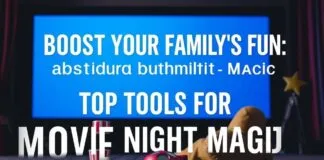Boost Your Family’s Fun: Top Tools for Movie Night Magic Boost Your Family's Fun: Top Tools for Movie Night Magic