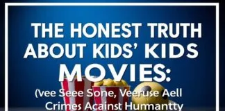 The Honest Truth About Kids’ Movies: I’ve Seen Them All (And Some Were Crimes Against Humanity) The Honest Truth About Kids' Movies: I've Seen Them All (And Some Were Crimes Against Humanity)