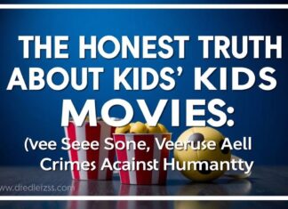 The Honest Truth About Kids’ Movies: I’ve Seen Them All (And Some Were Crimes Against Humanity) The Honest Truth About Kids' Movies: I've Seen Them All (And Some Were Crimes Against Humanity)