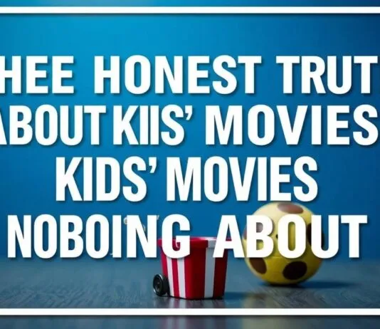 The Honest Truth About Kids’ Movies Nobody’s Saying The Honest Truth About Kids' Movies Nobody's Talking About