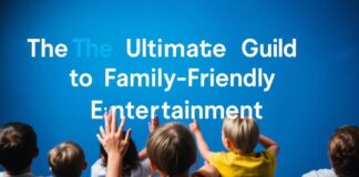 The Ultimate Online Guide to Family-Friendly Entertainment The Ultimate Online Guide to Family-Friendly Entertainment