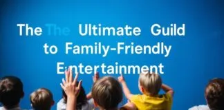 The Ultimate Online Guide to Family-Friendly Entertainment The Ultimate Online Guide to Family-Friendly Entertainment