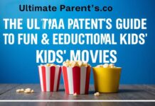 The Ultimate Parent’s Guide to Fun & Educational Kids’ Movies The Ultimate Parent's Guide to Fun & Educational Kids' Movies