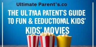 The Ultimate Parent’s Guide to Fun & Educational Kids’ Movies The Ultimate Parent's Guide to Fun & Educational Kids' Movies