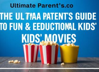 The Ultimate Parent’s Guide to Fun & Educational Kids’ Movies The Ultimate Parent's Guide to Fun & Educational Kids' Movies