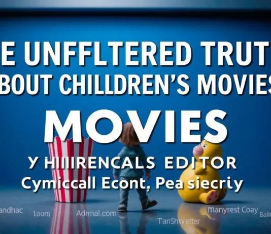 The Unfiltered Truth About Kids’ Movies: A Jaded Editor’s Take The Unfiltered Truth About Children's Movies: A Cynical Editor's Perspective