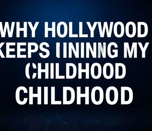 Why Hollywood Keeps Messing Up My Childhood Why Hollywood Keeps Ruining My Childhood